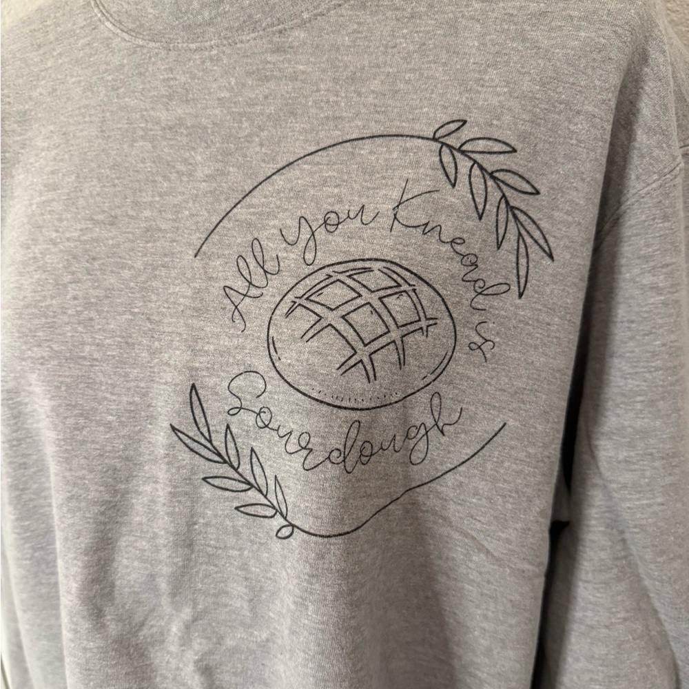 “All You Knead is Sourdough” Sweatshirt | L